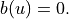 b(u)=0.
