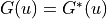 G(u)=G^*(u)
