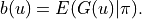 b(u)=E(G(u)|\pi).