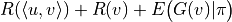 R(\langle u,v\rangle)+R(v)+E\big(G(v)|\pi\big)